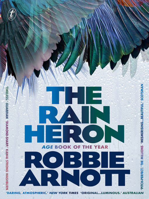 Title details for The Rain Heron: Winner of the Age Book of the Year by Robbie Arnott - Available